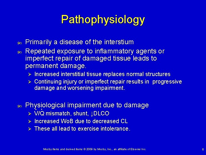 Pathophysiology Primarily a disease of the interstium Repeated exposure to inflammatory agents or imperfect