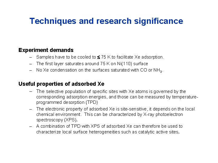 Techniques and research significance Experiment demands – Samples have to be cooled to 75