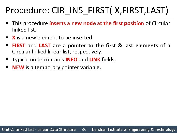 Procedure: CIR_INS_FIRST( X, FIRST, LAST) § This procedure inserts a new node at the