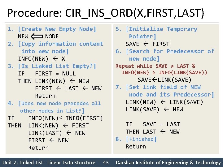 Procedure: CIR_INS_ORD(X, FIRST, LAST) 1. [Create New Empty Node] NEW NODE 2. [Copy information