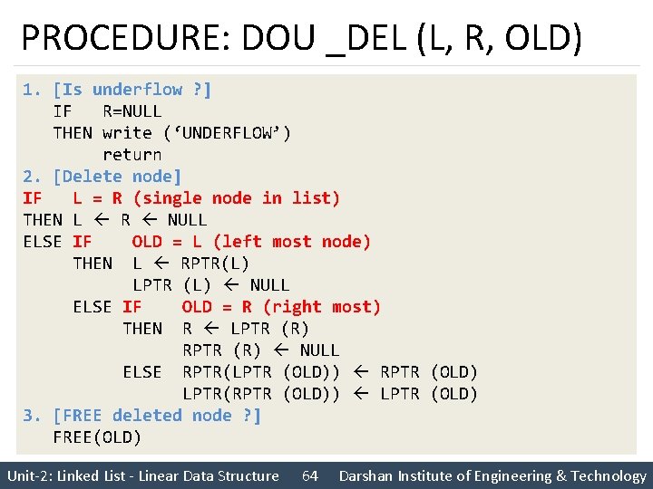 PROCEDURE: DOU _DEL (L, R, OLD) 1. [Is underflow ? ] IF R=NULL THEN