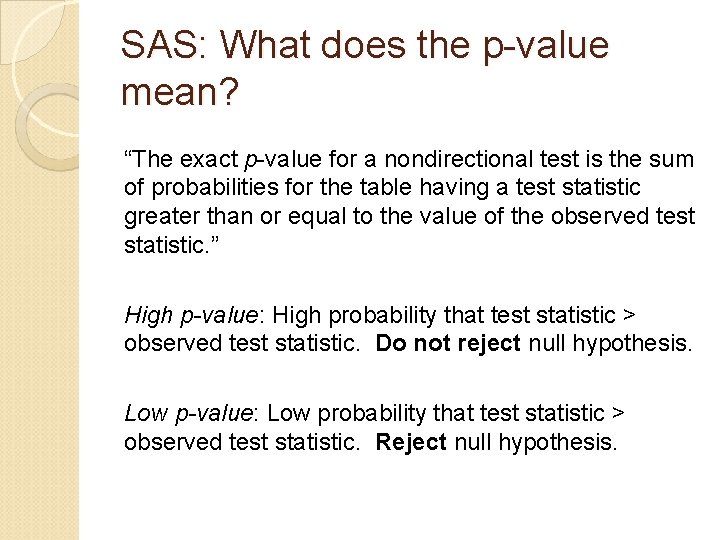 SAS: What does the p-value mean? “The exact p-value for a nondirectional test is