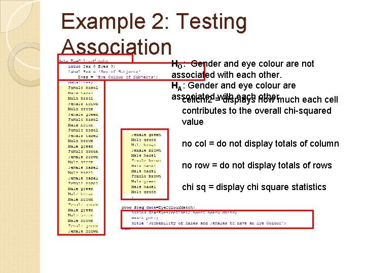 Example 2: Testing Association c HO: Gender and eye colour are not associated with