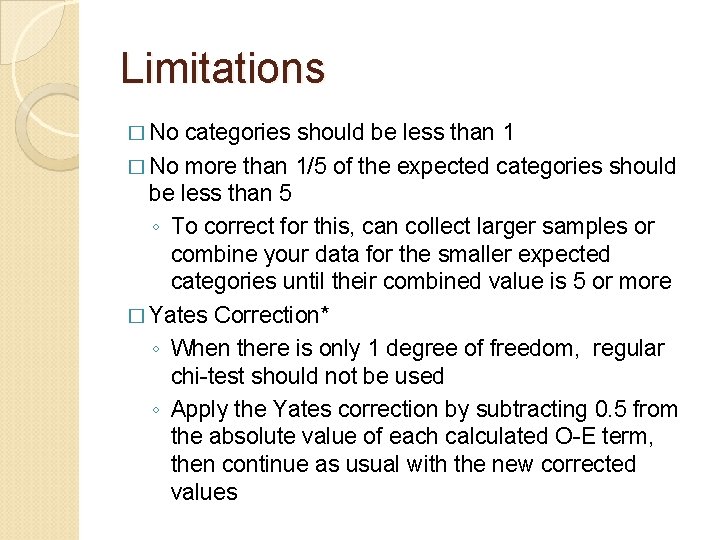 Limitations � No categories should be less than 1 � No more than 1/5