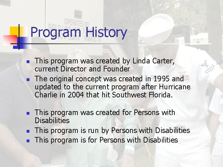 Program History n n n This program was created by Linda Carter, current Director