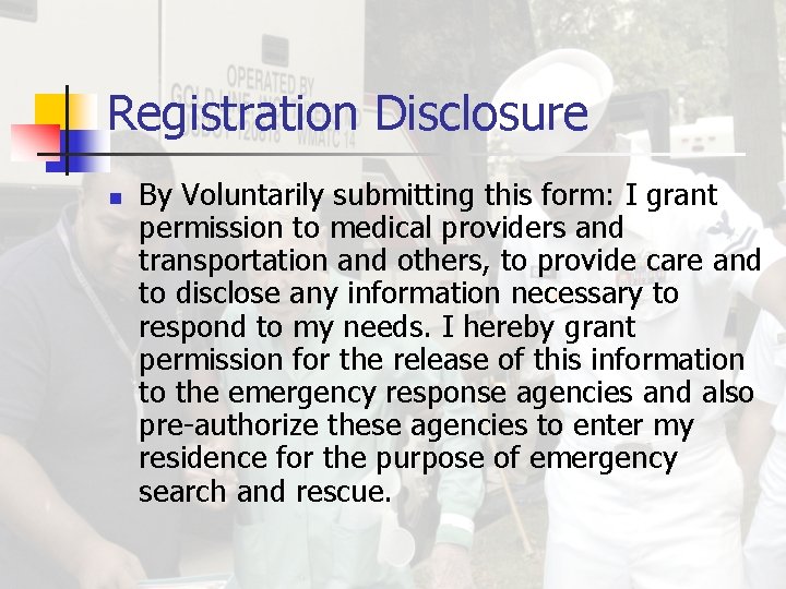 Registration Disclosure n By Voluntarily submitting this form: I grant permission to medical providers