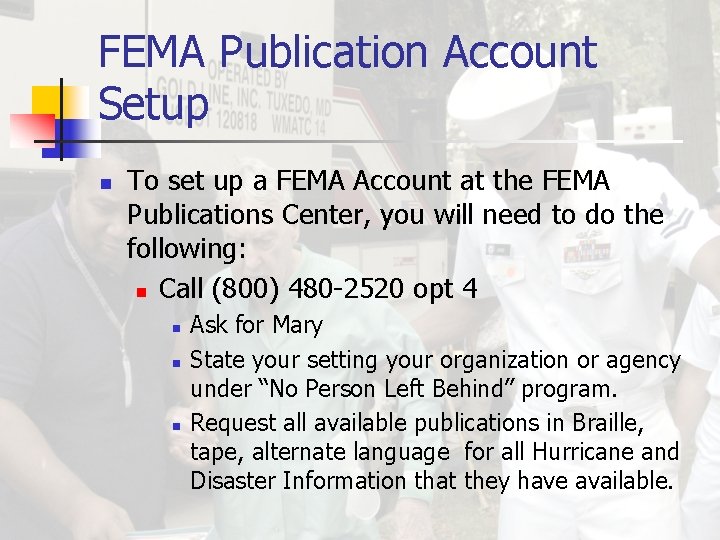 FEMA Publication Account Setup n To set up a FEMA Account at the FEMA