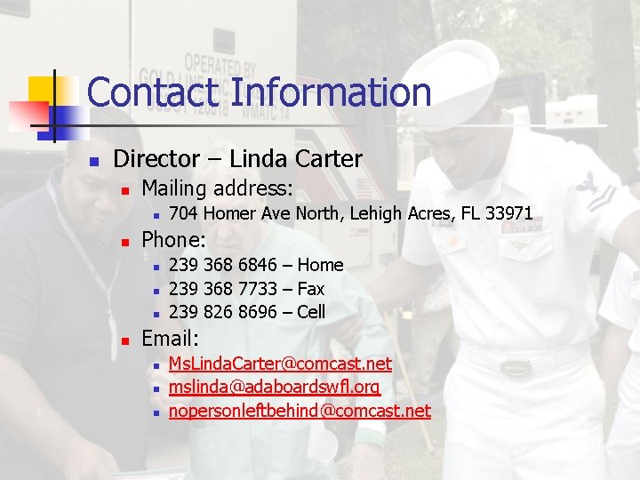 Contact Information n Director – Linda Carter n Mailing address: n n Phone: n