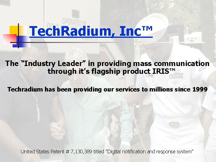 Tech. Radium, Inc™ The “Industry Leader” in providing mass communication through it’s flagship product