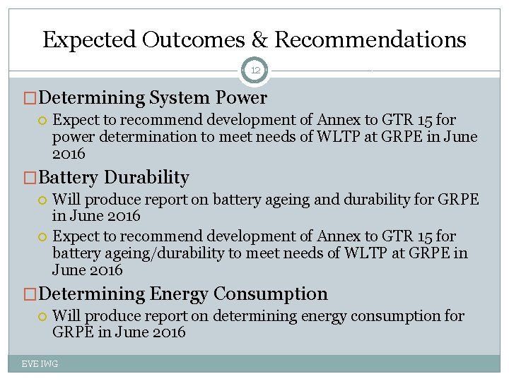 Expected Outcomes & Recommendations 12 �Determining System Power Expect to recommend development of Annex