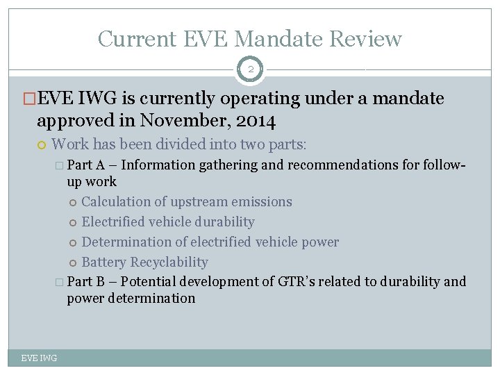 Current EVE Mandate Review 2 �EVE IWG is currently operating under a mandate approved