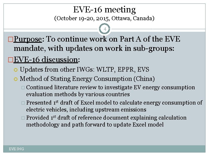 EVE-16 meeting (October 19 -20, 2015, Ottawa, Canada) 4 �Purpose: To continue work on