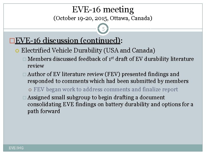 EVE-16 meeting (October 19 -20, 2015, Ottawa, Canada) 5 �EVE-16 discussion (continued): Electrified Vehicle