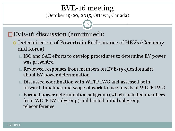 EVE-16 meeting (October 19 -20, 2015, Ottawa, Canada) 6 �EVE-16 discussion (continued): Determination of