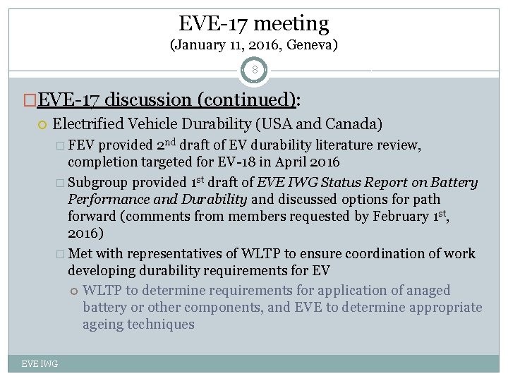 EVE-17 meeting (January 11, 2016, Geneva) 8 �EVE-17 discussion (continued): Electrified Vehicle Durability (USA
