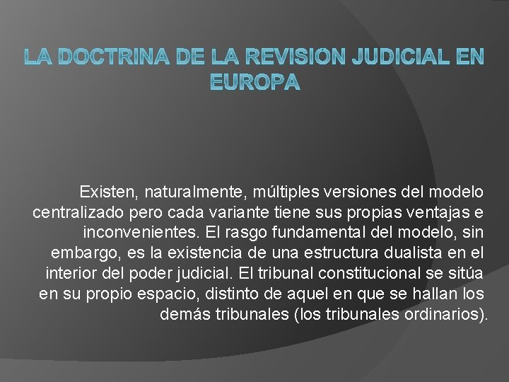 Existen, naturalmente, múltiples versiones del modelo centralizado pero cada variante tiene sus propias ventajas