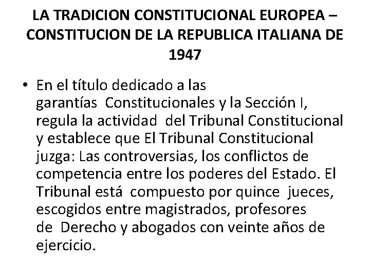 LA TRADICION CONSTITUCIONAL EUROPEA – CONSTITUCION DE LA REPUBLICA ITALIANA DE 1947 • En