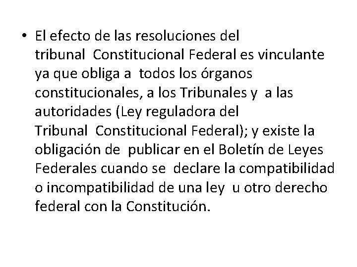  • El efecto de las resoluciones del tribunal Constitucional Federal es vinculante ya