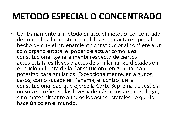 METODO ESPECIAL O CONCENTRADO • Contrariamente al método difuso, el método concentrado de control