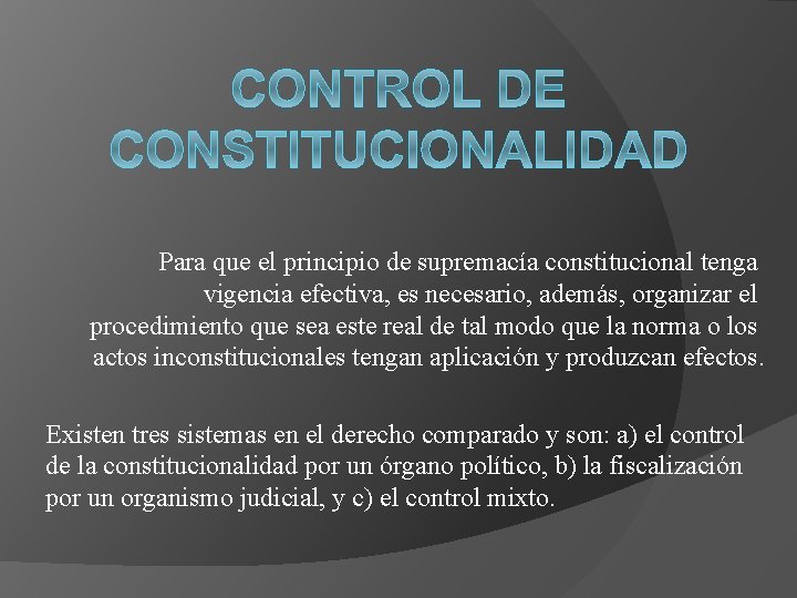 Para que el principio de supremacía constitucional tenga vigencia efectiva, es necesario, además, organizar