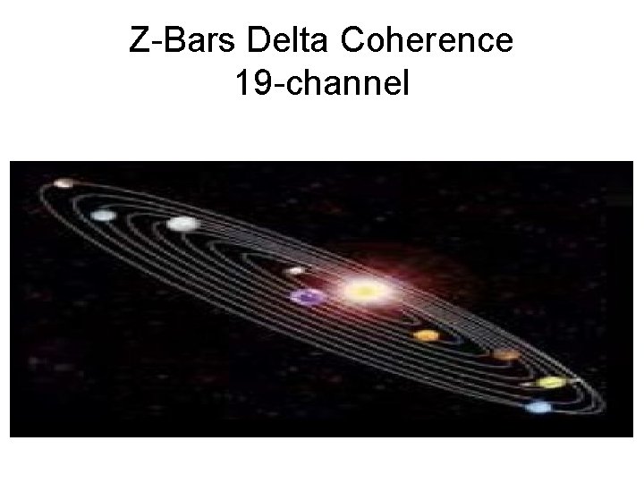 Z-Bars Delta Coherence 19 -channel 