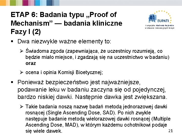 ETAP 6: Badania typu „Proof of Mechanism” — badania kliniczne Fazy I (2) Europejska