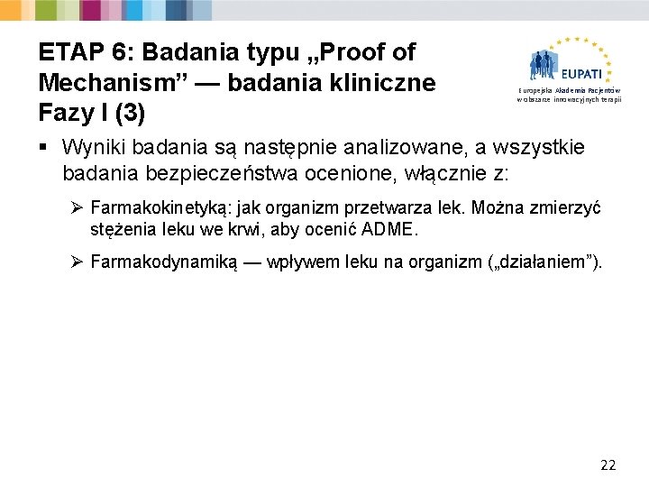 ETAP 6: Badania typu „Proof of Mechanism” — badania kliniczne Fazy I (3) Europejska