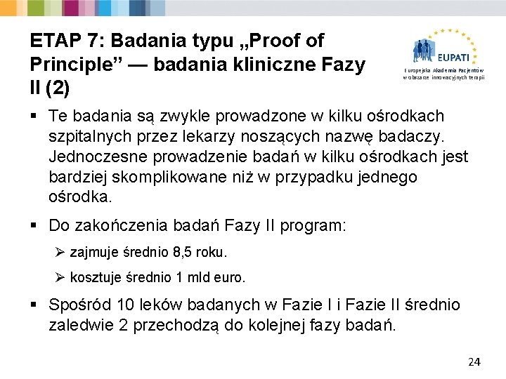 ETAP 7: Badania typu „Proof of Principle” — badania kliniczne Fazy II (2) Europejska