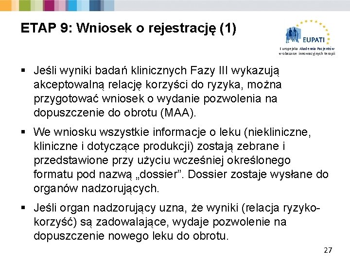 ETAP 9: Wniosek o rejestrację (1) Europejska Akademia Pacjentów w obszarze innowacyjnych terapii §