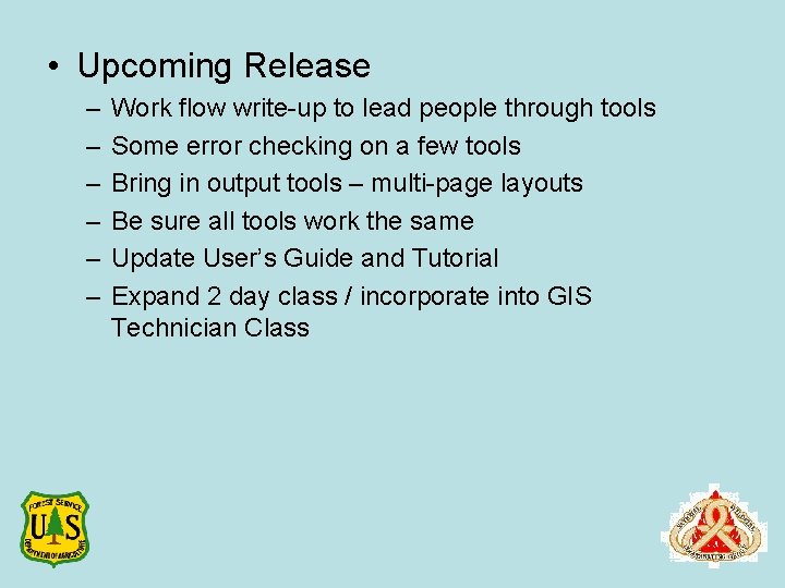  • Upcoming Release – – – Work flow write-up to lead people through