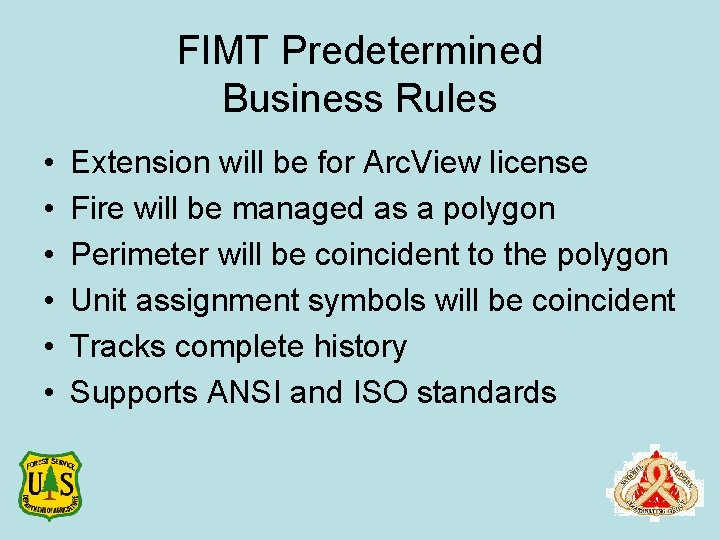 FIMT Predetermined Business Rules • • • Extension will be for Arc. View license