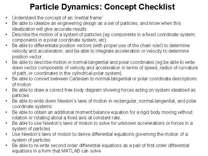 Particle Dynamics: Concept Checklist • • • Understand the concept of an ‘inertial frame’ Particle Dynamics: Concept Checklist • • • Understand the concept of an ‘inertial frame’