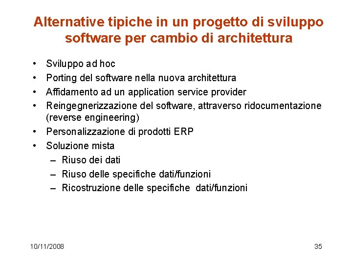 Alternative tipiche in un progetto di sviluppo software per cambio di architettura • •