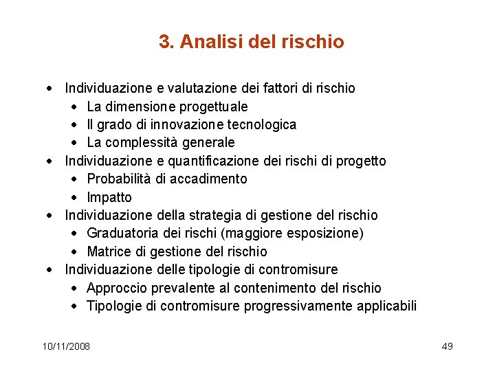 3. Analisi del rischio Individuazione e valutazione dei fattori di rischio La dimensione progettuale