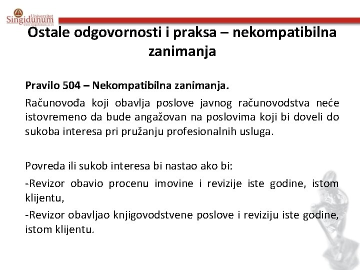 Ostale odgovornosti i praksa – nekompatibilna zanimanja Pravilo 504 – Nekompatibilna zanimanja. Računovođa koji