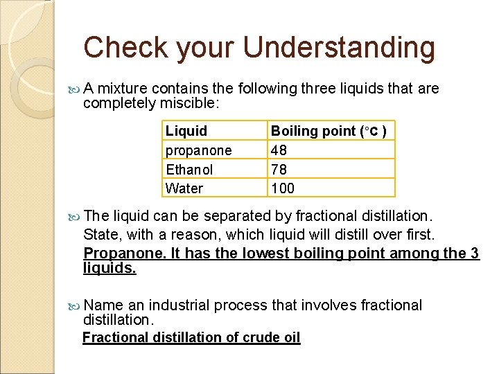 Check your Understanding A mixture contains the following three liquids that are completely miscible: