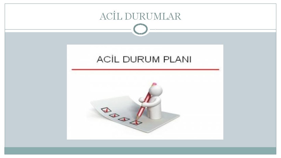 ACİL DURUMLAR 