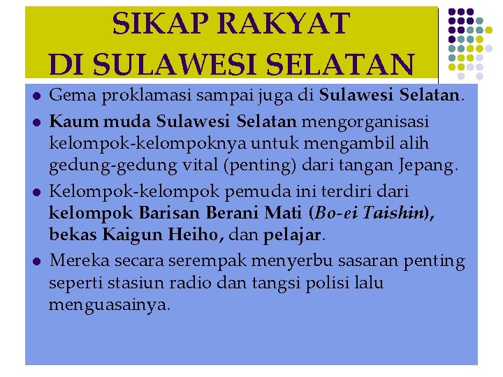 SIKAP RAKYAT DI SULAWESI SELATAN l l Gema proklamasi sampai juga di Sulawesi Selatan.