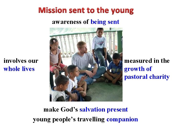 Mission sent to the young awareness of being sent involves our whole lives measured