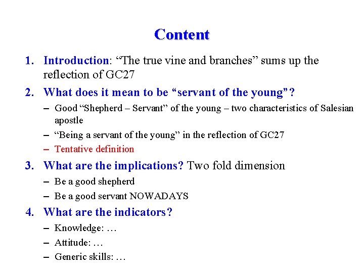 Content 1. Introduction: “The true vine and branches” sums up the reflection of GC