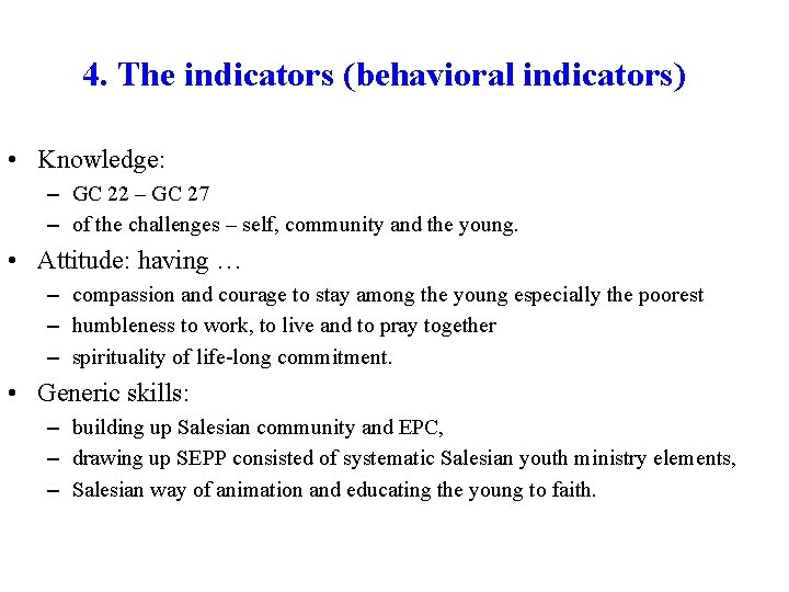 4. The indicators (behavioral indicators) • Knowledge: – GC 22 – GC 27 –