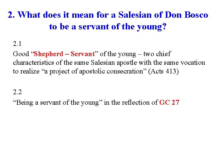 2. What does it mean for a Salesian of Don Bosco to be a