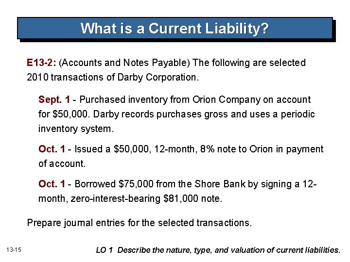 What is a Current Liability? E 13 -2: (Accounts and Notes Payable) The following