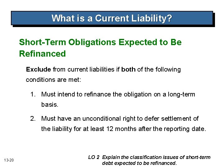What is a Current Liability? Short-Term Obligations Expected to Be Refinanced Exclude from current
