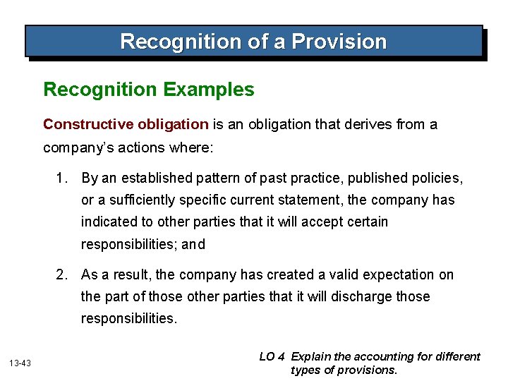 Recognition of a Provision Recognition Examples Constructive obligation is an obligation that derives from