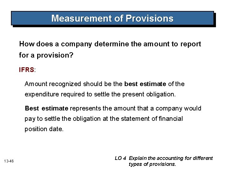 Measurement of Provisions How does a company determine the amount to report for a