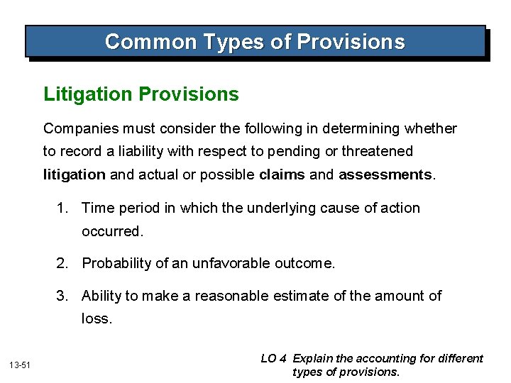 Common Types of Provisions Litigation Provisions Companies must consider the following in determining whether