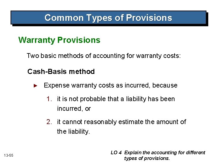 Common Types of Provisions Warranty Provisions Two basic methods of accounting for warranty costs: