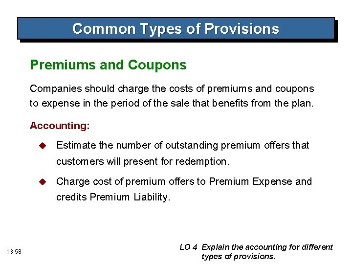 Common Types of Provisions Premiums and Coupons Companies should charge the costs of premiums