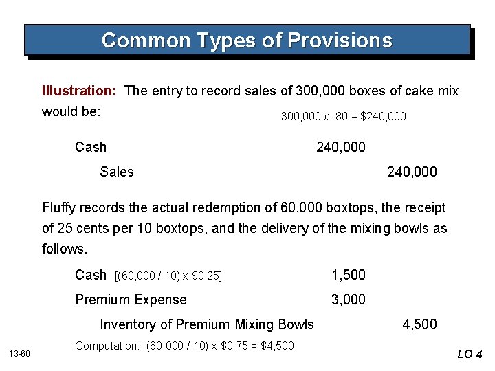Common Types of Provisions Illustration: The entry to record sales of 300, 000 boxes